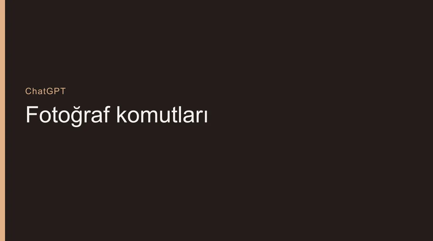 ChatGPT Fotoğraf Komutları: Gerçekçi Görseller İçin Hazır Prompt Listesi - blog yazısı görseli