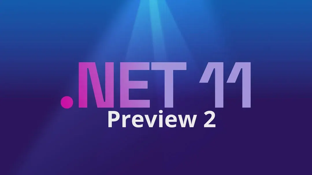.NET 11 Preview 2 Yayınlandı: Performans, Bulut ve Yapay Zeka Odaklı Yeni Nesil Özellikler - Kodlama konulu yazı görseli