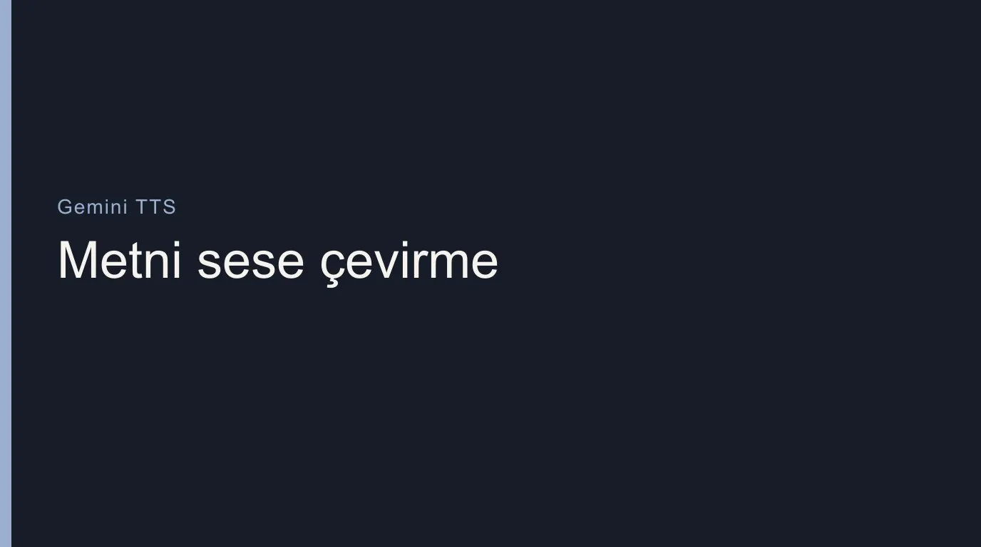 Gemini 3.8 Flash TTS Nasıl Kullanılır? Türkçe Metni Sese Çevirme - blog yazısı görseli
