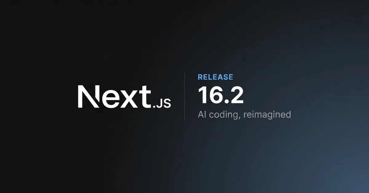Next.js 16.2 Yayınlandı: %400 Daha Hızlı Geliştirme Sunucusu ve AI Ajan Araçları - Kodlama konulu yazı görseli